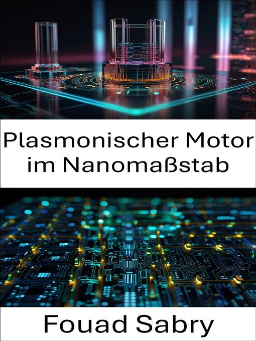Title details for Plasmonischer Motor im Nanomaßstab by Fouad Sabry - Available